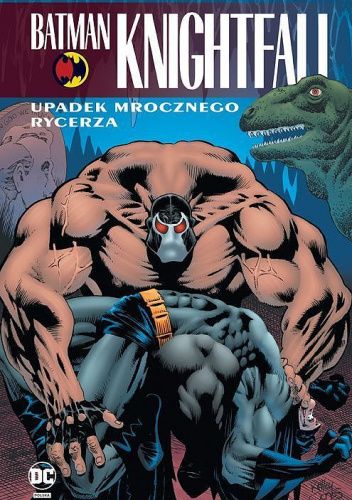 Batman: Knightfall. Upadek Mrocznego Rycerza