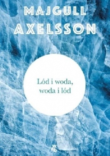 Lód i woda, woda i lód