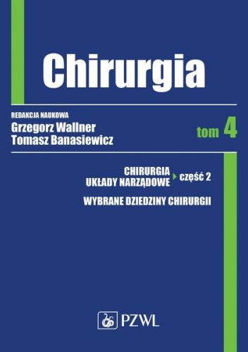 Chirurgia. Tom 4