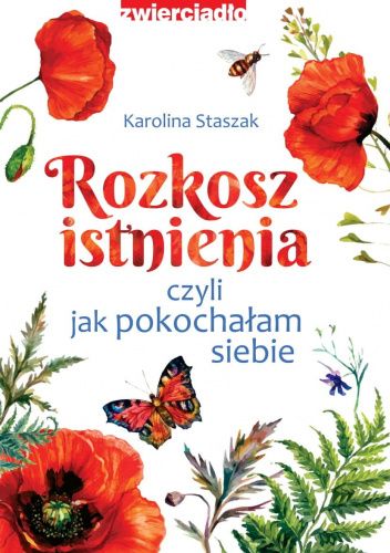 Rozkosz istnienia, czyli jak pokochałam siebie