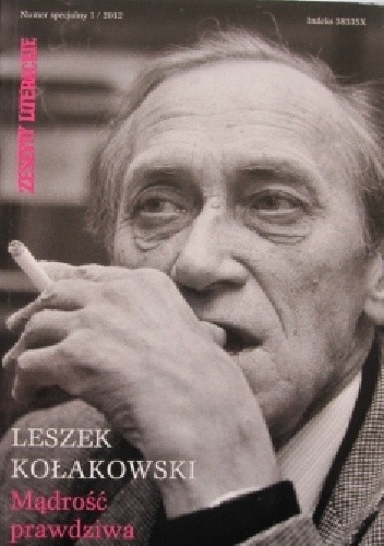 Zeszyty Literackie. Numer specjalny 1/2012. Leszek Kołakowski. Mądrość prawdziwa