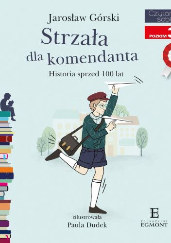 Strzała dla komendanta. Historia sprzed 100 lat