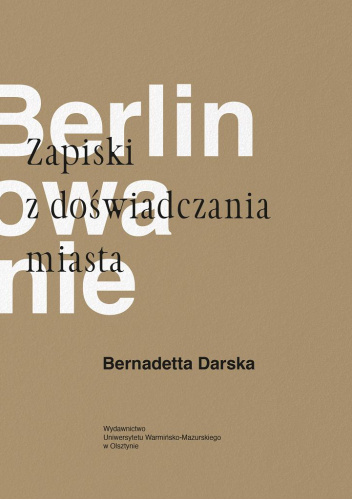 Berlinowanie. Zapiski z doświadczania miasta