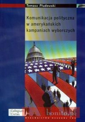 Komunikacja polityczna w amerykańskich kampaniach wyborczych