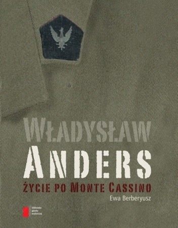 Władysław Anders. Życie po Monte Cassino