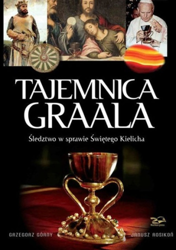 Tajemnica Graala. Śledztwo w sprawie Świętego Kielicha