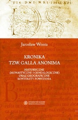 Kronika tzw. Galla Anonima – historyczne (monastyczne i genealogiczne) oraz geograficzne konteksty powstania