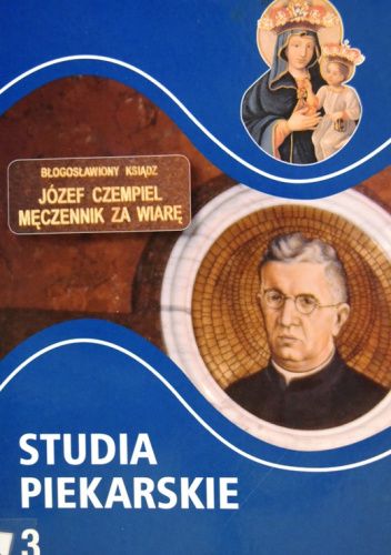 Studia Piekarskie. Bł. ks. Józef Czempiel (1883-1942)
