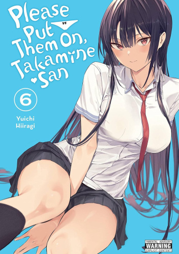 Please Put Them On, Takamine-san, Vol. 6
