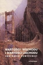 Wartości Wschodu i wartości Zachodu. Spotkania cywilizacji