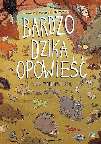 Bardzo dzika opowieść #1: Las złamanych serc
