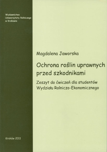 Ochrona roślin uprawnych przed szkodnikami. Zeszyt do ćwiczeń dla studentów Wydziału Rolniczo-Ekonomicznego