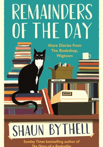 Remainders of the Day: More Diaries from The Bookshop, Wigtown