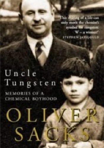 Uncle Tungsten. Memories of a chemical boyhood.