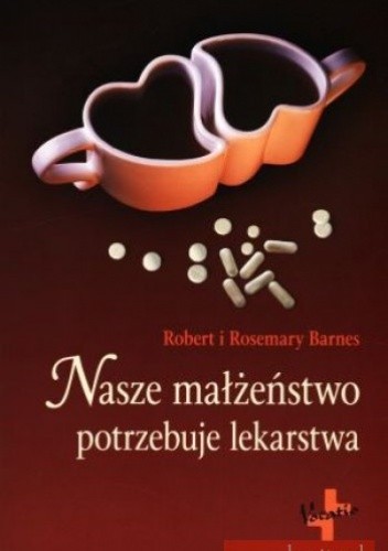 Nasze małżeństwo potrzebuje lekarstwa