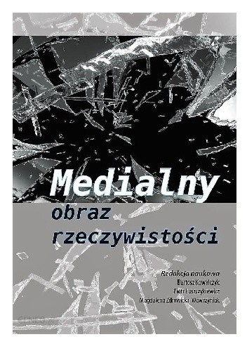 Medialny obraz rzeczywistości