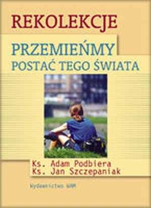 Przemieńmy postać tego świata