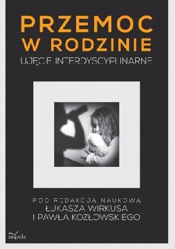 Przemoc w rodzinie. Ujęcie interdyscyplinarne