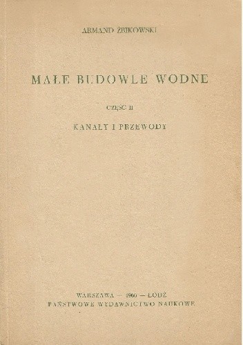 Małe budowle wodne cz. II Kanały i przewody
