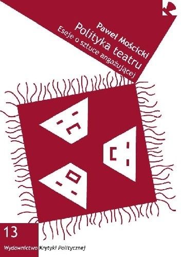Polityka teatru. Eseje o sztuce angażującej