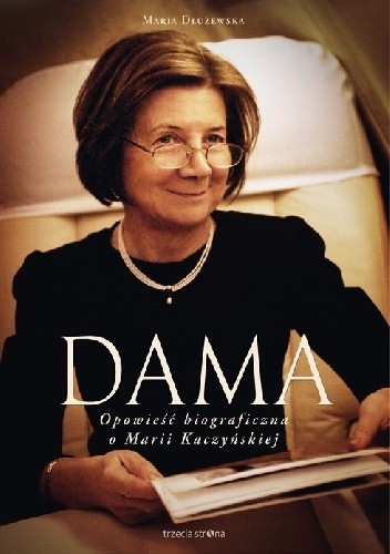 Dama. Opowieść biograficzna o Marii Kaczyńskiej