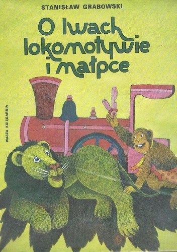 O lwach, lokomotywie i małpce
