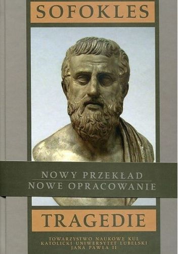 Tragedie. Tom 1. Ajas; Trachinki; Filoktet; Edyp w Kolonos