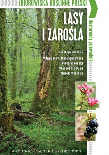 Zbiorowiska roślinne Polski. Lasy i zarośla. Ilustrowany przewodnik