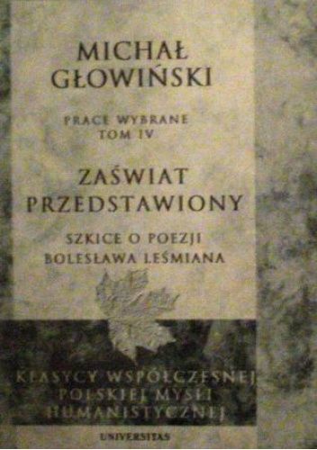 Zaświat przedstawiony. Szkice o poezji Bolesława Leśmiana