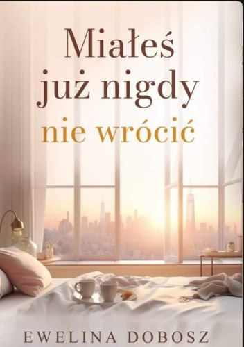 Miałeś już nigdy nie wrócić