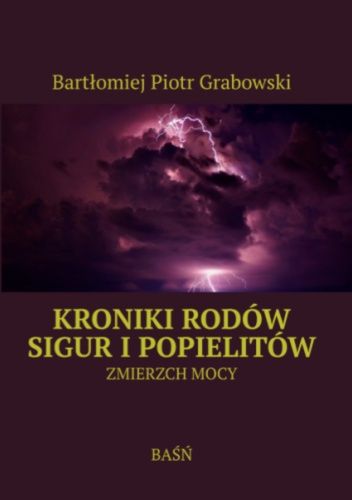 Kroniki rodów Sigur i Popielitów - Zmierzch Mocy