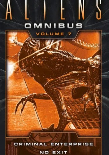 The Complete Aliens Omnibus: Volume Seven (Enterprise, No Exit)