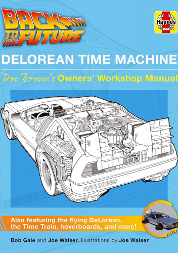 Back to the Future DeLorean Time Machine: Doc Brown's Owner's Workshop Manual