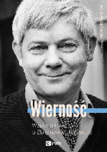 Wierność. Wspomnienia o Zbigniewie Herbercie