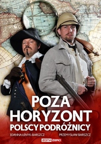 Poza horyzont. Polscy podróżnicy