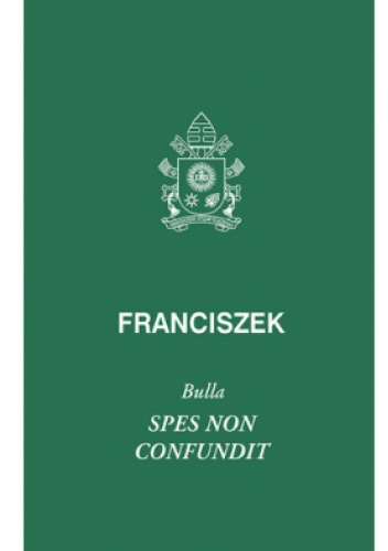 Spes non confundit. Bulla ogłaszająca Jubileusz Zwyczajny Roku 2025