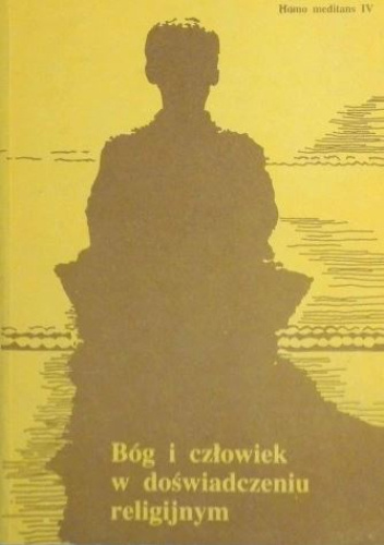 Bóg i człowiek w doświadczeniu religijnym