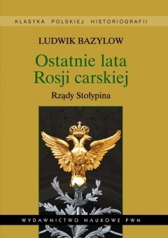 Ostatnie lata Rosji carskiej. Rządy Stołypina