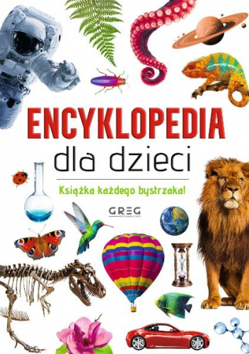 Encyklopedia dla dzieci Książka każdego bystrzaka!