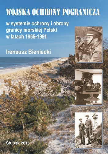 Wojska Ochrony Pogranicza w systemie ochrony i obrony granicy morskiej Polski w latach 1965-1991