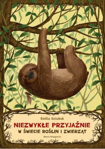 Niezwykłe przyjaźnie. W świecie roślin i zwierząt