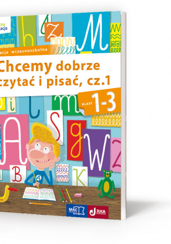 Owocna edukacja 1-3 Chcemy dobrze czytać i pisać Część 1 Edukacja wczesnoszkolna