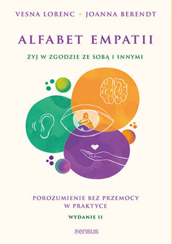 Alfabet empatii. Żyj w zgodzie ze sobą i innymi. Porozumienie bez przemocy w praktyce. Wydanie 2