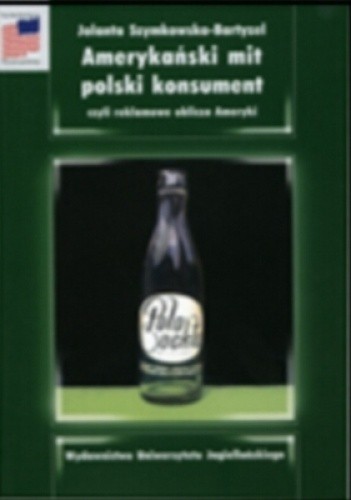 Amerykański mit, polski konsument, czyli reklamowe oblicza Ameryki