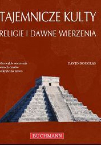 Tajemnicze kulty. Religie i dawne wierzenia