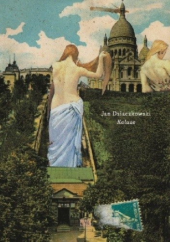 Kolaże. Jan Dziaczkowski