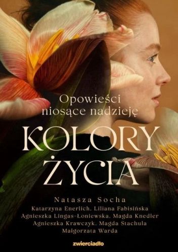 Kolory życia: opowieści niosące nadzieję