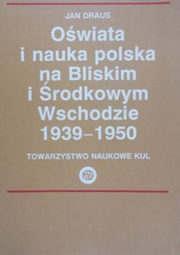 Oświata i nauka polska na Bliskim i Środkowym Wschodzie 1939-1950