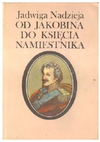 Od jakobina do księcia namiestnika