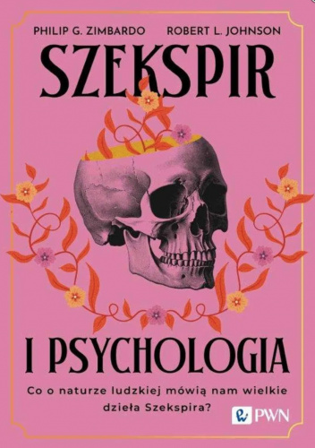 Szekspir i psychologia. Co o naturze ludzkiej mówią nam wielkie dzieła Szekspira?